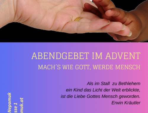 Abendgebet im Advent: Mach´s wie Gott, werde Mensch!